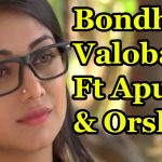 Bangla Romantic Natok 2017  Bondhu Valobashi ( বন্ধু ভালোবাসি ) |Ft Apurba | Esmat Jerin Choity | Orsha | Doly Johur |